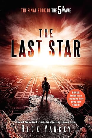 The Last Star: The Final Book of The 5th Wave by Rick Yancey
