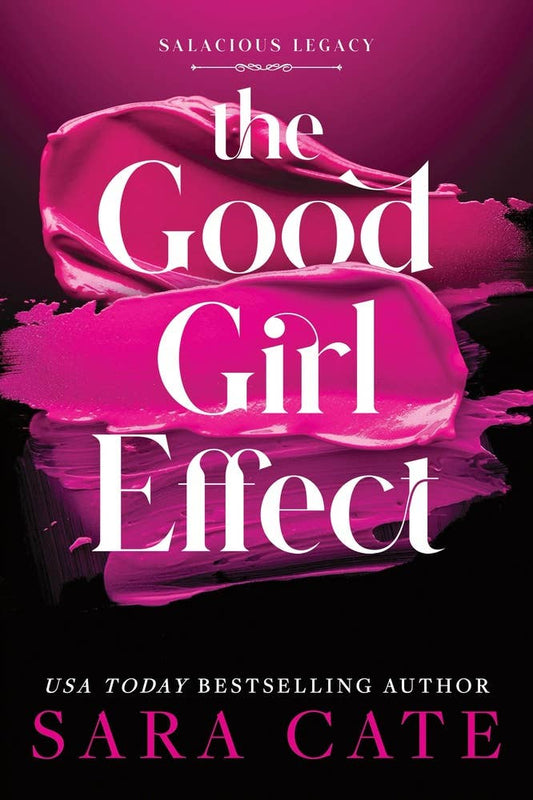 Good Girl Effect by Sara Cate