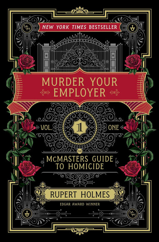 Murder Your Employer: The McMasters Guide to Homicide by Rupert Holmes