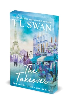 The Takeover by T.L. Swan
