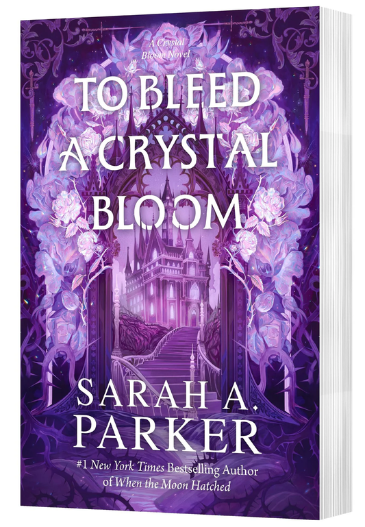 To Bleed a Crystal Bloom: Sarah A. Parker