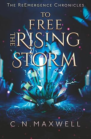 To Free the Rising Storm by C.N. Maxwell (signed)